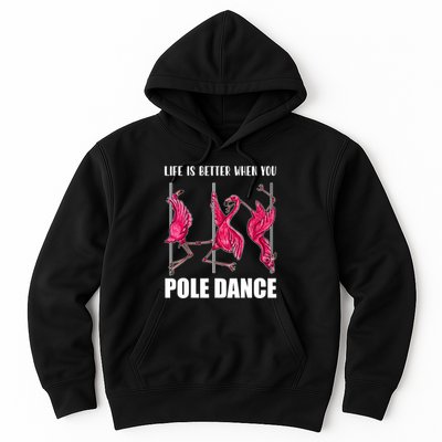 Life Is Better When You Pole Dance Funny Pole Dancing Flamingo Hoodie
