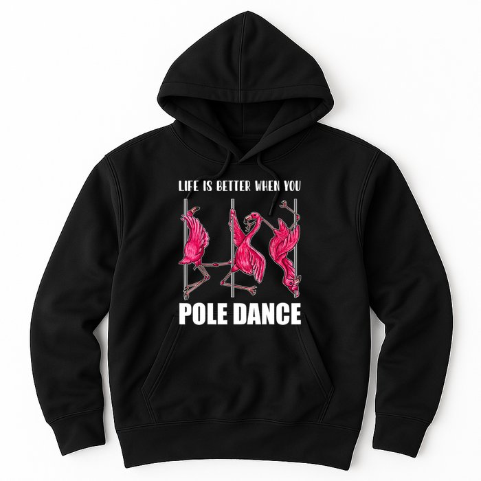 Life Is Better When You Pole Dance Funny Pole Dancing Flamingo Hoodie