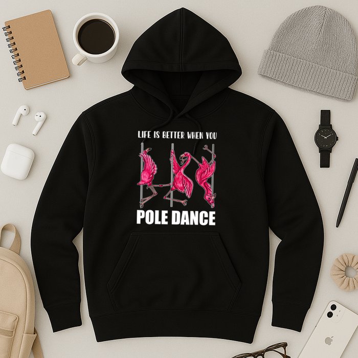 Life Is Better When You Pole Dance Funny Pole Dancing Flamingo Hoodie