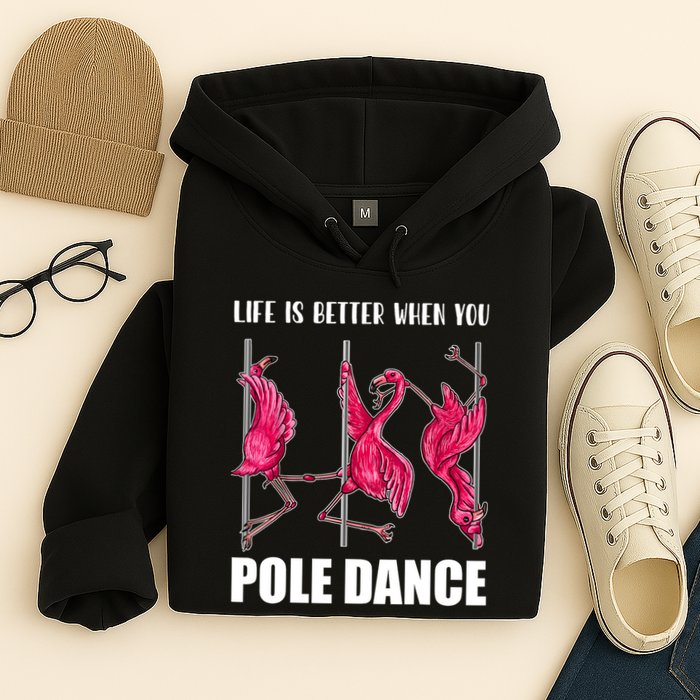 Life Is Better When You Pole Dance Funny Pole Dancing Flamingo Hoodie