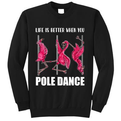 Life Is Better When You Pole Dance Funny Pole Dancing Flamingo Sweatshirt