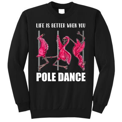 Life Is Better When You Pole Dance Funny Pole Dancing Flamingo Sweatshirt