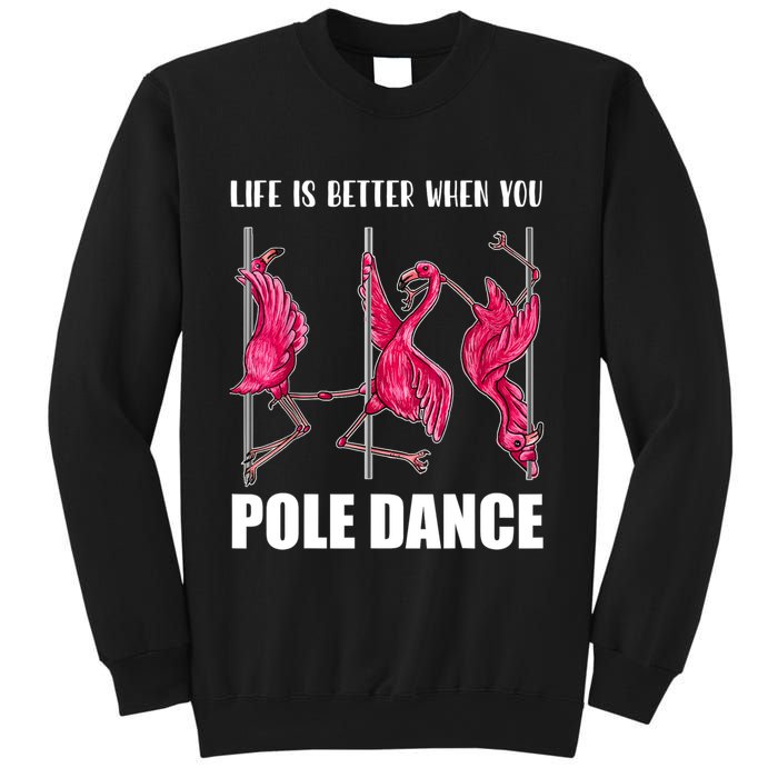 Life Is Better When You Pole Dance Funny Pole Dancing Flamingo Sweatshirt