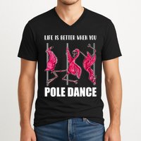 Life Is Better When You Pole Dance Funny Pole Dancing Flamingo V-Neck T-Shirt