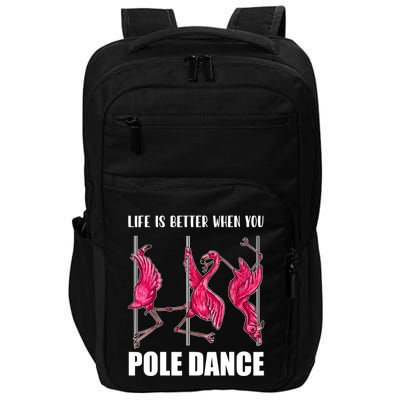 Life Is Better When You Pole Dance Funny Pole Dancing Flamingo Impact Tech Backpack