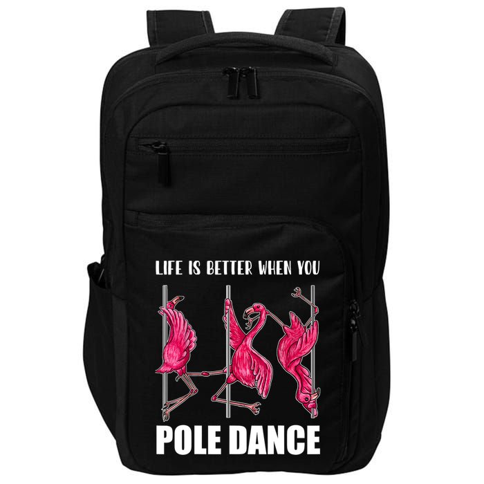 Life Is Better When You Pole Dance Funny Pole Dancing Flamingo Impact Tech Backpack