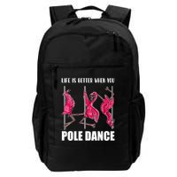 Life Is Better When You Pole Dance Funny Pole Dancing Flamingo Backpack
