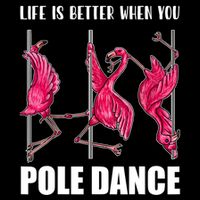 Life Is Better When You Pole Dance Funny Pole Dancing Flamingo Backpack