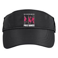 Life Is Better When You Pole Dance Funny Pole Dancing Flamingo Adult Drive Performance Visor