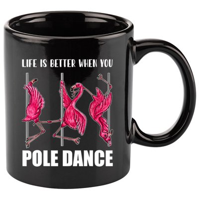 Life Is Better When You Pole Dance Funny Pole Dancing Flamingo 11oz C Handle Ceramic Mug