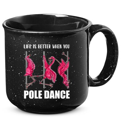 Life Is Better When You Pole Dance Funny Pole Dancing Flamingo 15oz Campfire Ceramic Mug