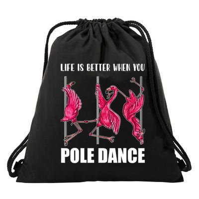 Life Is Better When You Pole Dance Funny Pole Dancing Flamingo Drawstring Bag