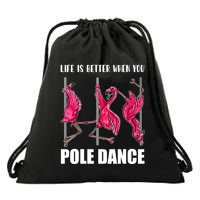 Life Is Better When You Pole Dance Funny Pole Dancing Flamingo Drawstring Bag