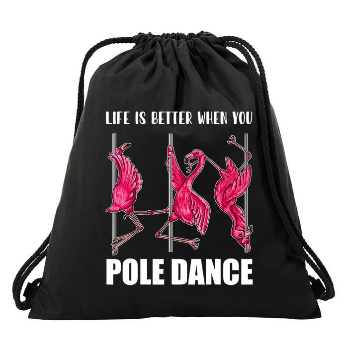 Life Is Better When You Pole Dance Funny Pole Dancing Flamingo Drawstring Bag