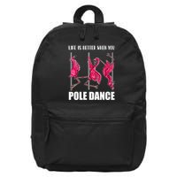 Life Is Better When You Pole Dance Funny Pole Dancing Flamingo 16 in Basic Backpack