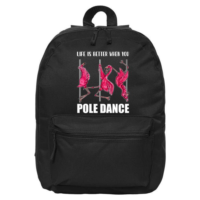Life Is Better When You Pole Dance Funny Pole Dancing Flamingo 16 in Basic Backpack