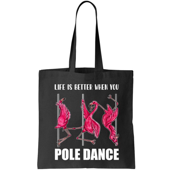 Life Is Better When You Pole Dance Funny Pole Dancing Flamingo Bag
