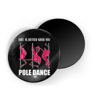 Life Is Better When You Pole Dance Funny Pole Dancing Flamingo Magnet