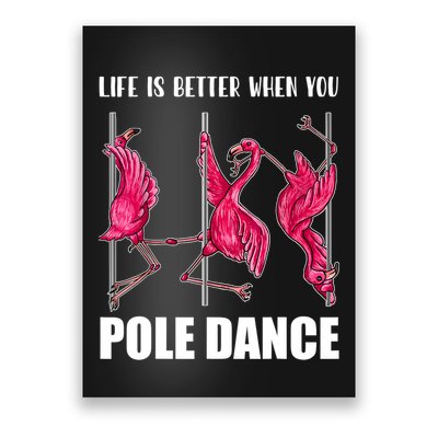 Life Is Better When You Pole Dance Funny Pole Dancing Flamingo Poster