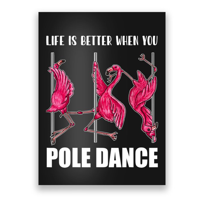 Life Is Better When You Pole Dance Funny Pole Dancing Flamingo Poster