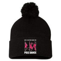 Life Is Better When You Pole Dance Funny Pole Dancing Flamingo Pom Pom 12in Knit Beanie
