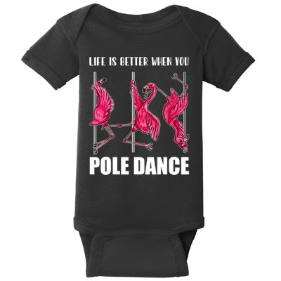 Life Is Better When You Pole Dance Funny Pole Dancing Flamingo Baby Bodysuit