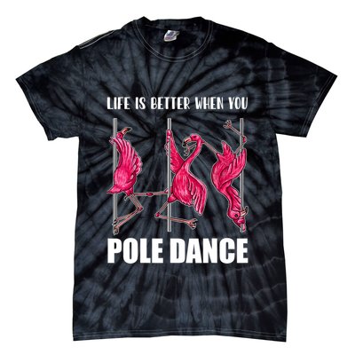 Life Is Better When You Pole Dance Funny Pole Dancing Flamingo Tie-Dye T-Shirt