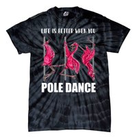 Life Is Better When You Pole Dance Funny Pole Dancing Flamingo Tie-Dye T-Shirt