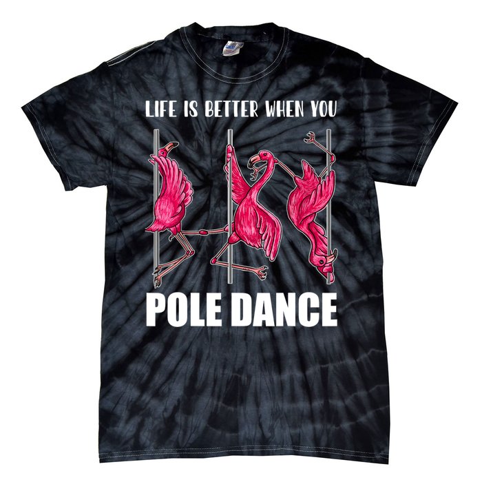 Life Is Better When You Pole Dance Funny Pole Dancing Flamingo Tie-Dye T-Shirt