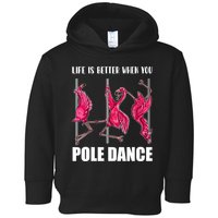 Life Is Better When You Pole Dance Funny Pole Dancing Flamingo Toddler Hoodie