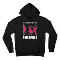 Life Is Better When You Pole Dance Funny Pole Dancing Flamingo Tall Hoodie