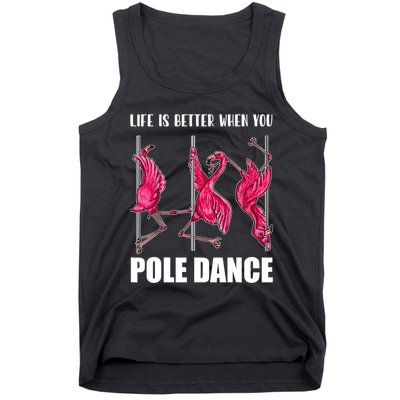 Life Is Better When You Pole Dance Funny Pole Dancing Flamingo Tank Top