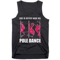 Life Is Better When You Pole Dance Funny Pole Dancing Flamingo Tank Top