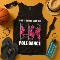 Life Is Better When You Pole Dance Funny Pole Dancing Flamingo Tank Top