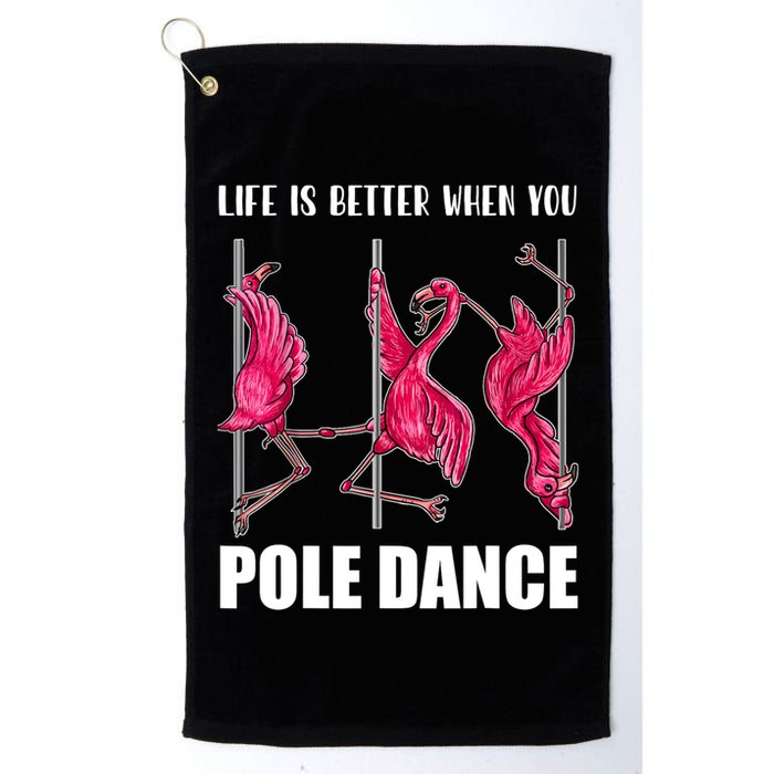 Life Is Better When You Pole Dance Funny Pole Dancing Flamingo Golf Towel