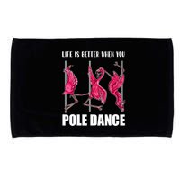 Life Is Better When You Pole Dance Funny Pole Dancing Flamingo Microfiber Hand Towel