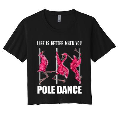 Life Is Better When You Pole Dance Funny Pole Dancing Flamingo Crop Top