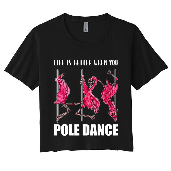 Life Is Better When You Pole Dance Funny Pole Dancing Flamingo Crop Top