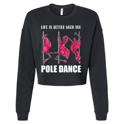 Life Is Better When You Pole Dance Funny Pole Dancing Flamingo Cropped Pullover Crew