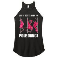 Life Is Better When You Pole Dance Funny Pole Dancing Flamingo Women's Perfect Tri Rocker Tank