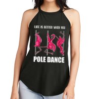 Life Is Better When You Pole Dance Funny Pole Dancing Flamingo Women's Perfect Tri Rocker Tank