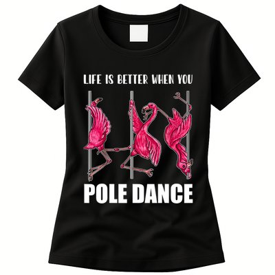 Life Is Better When You Pole Dance Funny Pole Dancing Flamingo Womens T-Shirt