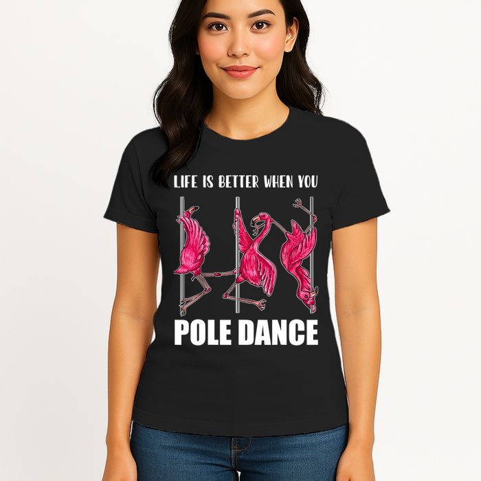 Life Is Better When You Pole Dance Funny Pole Dancing Flamingo Womens T-Shirt