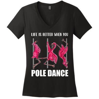 Life Is Better When You Pole Dance Funny Pole Dancing Flamingo Women's V-Neck T-Shirt