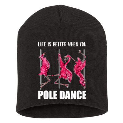 Life Is Better When You Pole Dance Funny Pole Dancing Flamingo Short Acrylic Beanie