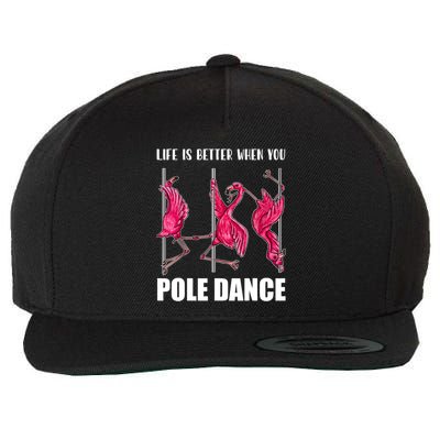 Life Is Better When You Pole Dance Funny Pole Dancing Flamingo Wool Snapback Cap