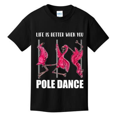 Life Is Better When You Pole Dance Funny Pole Dancing Flamingo Kids T-Shirt