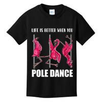 Life Is Better When You Pole Dance Funny Pole Dancing Flamingo Kids T-Shirt