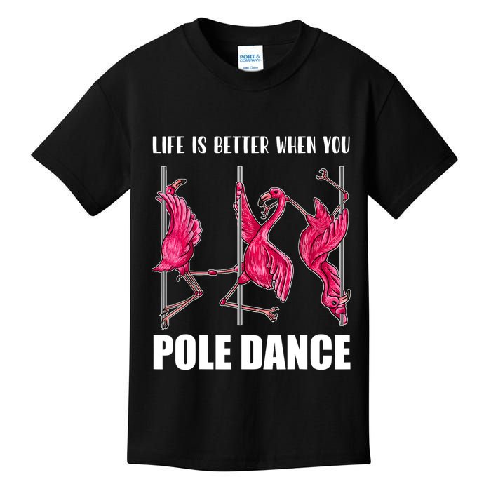 Life Is Better When You Pole Dance Funny Pole Dancing Flamingo Kids T-Shirt