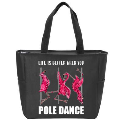 Life Is Better When You Pole Dance Funny Pole Dancing Flamingo Zip Tote Bag